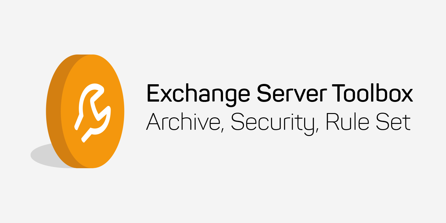 Archive, Security and Rule Set for on-premises Exchange Servers and Microsoft 365 with Exchange Server Toolbox